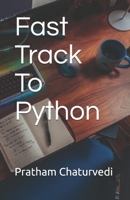 Fast Track To Python B0892DP4RJ Book Cover