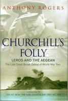 Churchill's Folly: Leros and the Aegean (Cassell Military Paperbacks) 0304366552 Book Cover