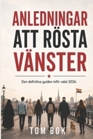 Anledningar att rösta vänster: Den definitiva guiden inför valet 2026 (Swedish Edition) B0H6MMDGD8 Book Cover