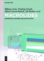 Macrolides: Properties, Synthesis and Applications 3110515024 Book Cover