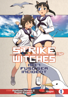 Strike Witches: 1937 Fuso Sea Incident Vol 1 1626920478 Book Cover