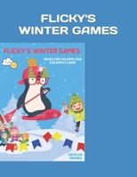 Flicky's Winter Games B0CNLVKTQF Book Cover