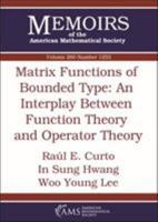 Matrix Functions of Bounded Type : An Interplay Between Function Theory and Operator Theory 1470436248 Book Cover