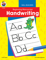 Beginning Manuscript Handwriting Skill Builder (Skill Builders) 0867349182 Book Cover