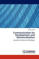 Communication for Development and Democratization: Journalistic Practices and Challenges 3846589098 Book Cover