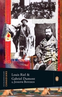 Louis Riel and Gabriel Dumont 0670066710 Book Cover