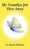 My Grandpa Joe Flew Away 1598794639 Book Cover