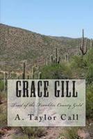 Grace Gill: Trail of the Franklin County Gold 1495978028 Book Cover