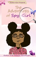 Nadia-Girl Presents The Adventures of Spy Girl B08QWNQKHJ Book Cover