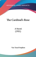 The Cardinal's Rose: A Novel 1436585538 Book Cover