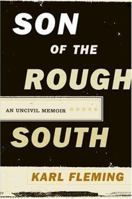 Son of the Rough South: An Uncivil Memoir 1586483897 Book Cover