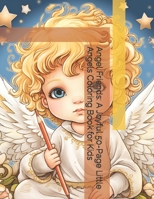 Angel Friends: A Joyful 50-Page Little Angels Coloring Book for Kids B0CD8N17JQ Book Cover