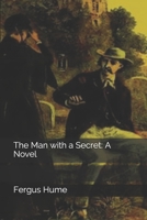 The Man with a Secret. A novel. 1979499152 Book Cover