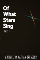Of What Stars Sing: Part 1 B0FW4TMY44 Book Cover