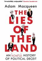 The Lies of the Land: An Honest History of Political Deceit 1786492512 Book Cover