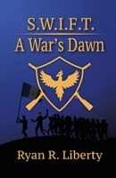 S.W.I.F.T. A War's Dawn B0BXDJ8B4Z Book Cover