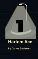 Harlem Ace (Actionverse) B0GSN8BB5N Book Cover