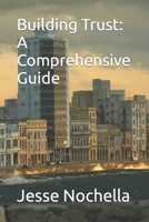 Building Trust: A Comprehensive Guide B0BV1K51K7 Book Cover