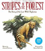 Stripes in the Forest : the story of the last wild thylacine 1925275701 Book Cover