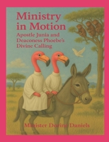 Ministry in Motion: Apostle Junia and Deaconess Phoebe's Divine Calling B0F5QS435C Book Cover