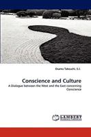 Conscience and Culture: A Dialogue between the West and the East concerning Conscience 3838357825 Book Cover