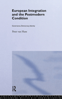 European Integration and the Postmodern Condition: Governance, Democracy, Identity 0415246997 Book Cover