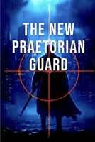 The New Praetorian Guard B0FSLJ6X69 Book Cover