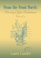 From the Front Porch: Morning Coffee Meditations, Vol 1 1632635437 Book Cover