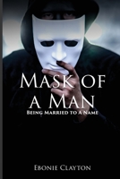 Mask Of A Man 1915206413 Book Cover