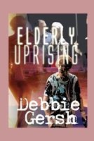 Elderly Uprising B09TMTGMK1 Book Cover