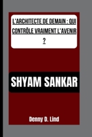 SHYAM SANKAR: L'ARCHITECTE DE DEMAIN : QUI CONTRÔLE VRAIMENT L'AVENIR ? B0FSLSFBQ2 Book Cover