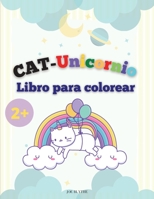 CAT-Unicornio Libro para colorear: Gato Unicornio P�ginas para colorear para los ni�os, divertido y nuevas ilustraciones m�gicas. 0390891649 Book Cover