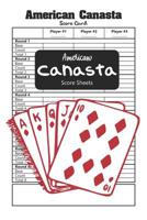 American Canasta Score Sheets: American Canasta Game Score Keeper Book 1080070834 Book Cover