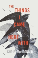 The Things I Came Here With 1770416412 Book Cover