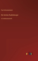 Die letzten Rudelsburger: in Großdruckschrift 3368471716 Book Cover