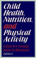 Child Health, Nutrition, and Physical Activity 0873227743 Book Cover