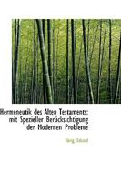 Hermeneutik Des Alten Testaments: Mit Spezieller Berucksichtigung Der Modernen Probleme 1113379057 Book Cover