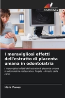 I meravigliosi effetti dell'estratto di placenta umana in odontoiatria (Italian Edition) 6206923371 Book Cover