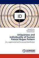 Uniqueness and individuality of human Palatal Rugae Pattern: As a supplemental tool for personal identification 3659147338 Book Cover