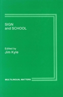 Sign and School: Using Signs in Deaf Children's Development (Multilingual Matters, 33) 0905028880 Book Cover