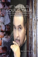 If Walls Could Talk: Some Need To Be Silenced But Some Speak Out Loud B0BGBCNHQX Book Cover