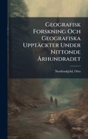Geografisk Forskning Och Geografiska Upptäckter Under Nittonde Ã...rhundradet 1024402185 Book Cover