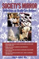 Society's Mirror: Reflections on Healthcare Reform 1885987099 Book Cover