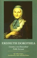 Erdmuth Dorothea: Countess Von Zinzendorf: Noble Servant 0895873281 Book Cover