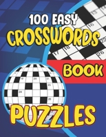 100 Easy Crosswords Puzzles Book: Medium-Level Puzzles That Entertain And Challenge, Easy-To-Read Crossword Puzzles For Adults, Large-Print B09SV5B22Y Book Cover