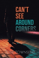 Can't See Around Corners 1778830986 Book Cover