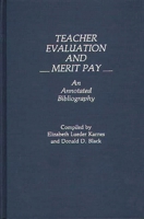 Teacher Evaluation and Merit Pay: An Annotated Bibliography (Bibliographies and Indexes in Education) 0313245576 Book Cover