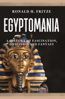 Egyptomania: A History of  Fascination, Obsession and Fantasy 1789143489 Book Cover