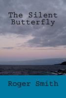The Silent Butterfly 1508587612 Book Cover
