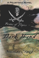 Pirates of Tropica: Dark Wind 1082242942 Book Cover